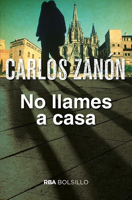 NO LLAMES A CASA (BOLSILLO) | 9788490568583 | ZANON GARCIA, CARLOS | Llibreria Ombra | Llibreria online de Rubí, Barcelona | Comprar llibres en català i castellà online