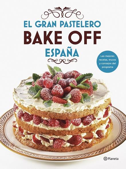 EL GRAN PASTELERO. BAKE OFF ESPAÑA | 9788408201540 | MEDIASET ESPAÑA COMUNICACIÓN | Llibreria Ombra | Llibreria online de Rubí, Barcelona | Comprar llibres en català i castellà online