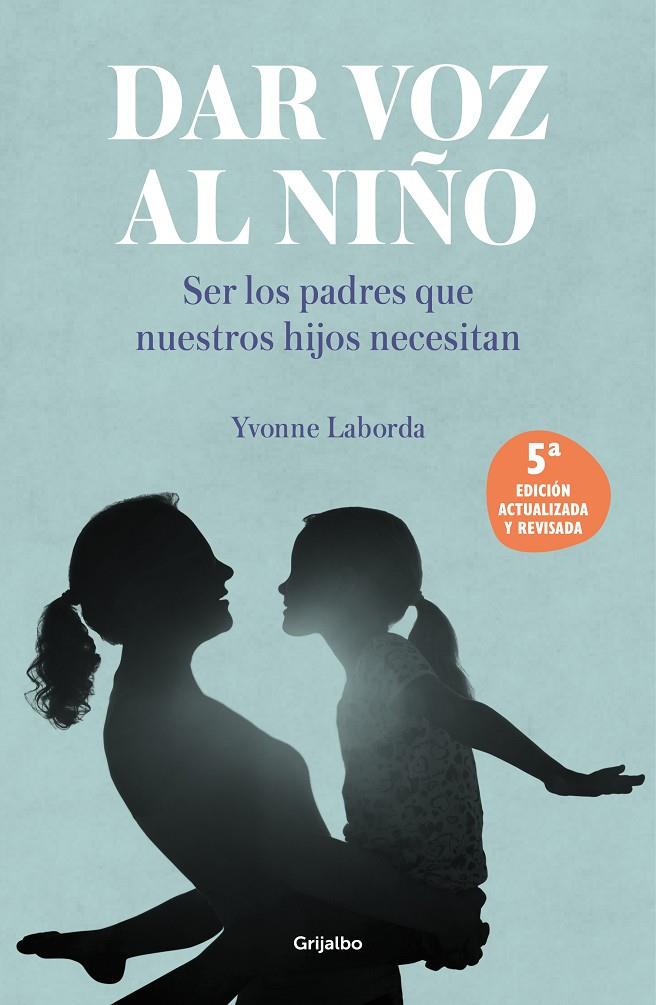 DAR VOZ AL NIÑO | 9788425362156 | LABORDA, YVONNE | Llibreria Ombra | Llibreria online de Rubí, Barcelona | Comprar llibres en català i castellà online