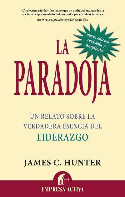 LA PARADOJA UN RELATO SOBRE LA VERDADERA ESENCIA DEL LIDERAZGO | 9788492452460 | JAMES C. HUNTER | Llibreria Ombra | Llibreria online de Rubí, Barcelona | Comprar llibres en català i castellà online