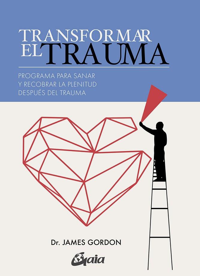 TRANSFORMAR EL TRAUMA | 9788484458883 | GORDON, JAMES S. | Llibreria Ombra | Llibreria online de Rubí, Barcelona | Comprar llibres en català i castellà online