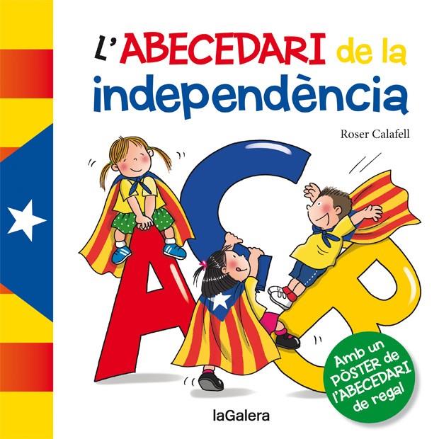 L'ABECEDARI DE LA INDEPENDÈNCIA | 9788424653378 | ROSER CALAFELL | Llibreria Ombra | Llibreria online de Rubí, Barcelona | Comprar llibres en català i castellà online