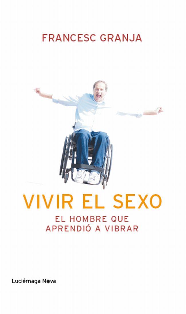 VIVIR EL SEXO EL HOMBRE QUE APRENDIO A VIBRAR | 9788492545988 | FRANCESC GRANJA | Llibreria Ombra | Llibreria online de Rubí, Barcelona | Comprar llibres en català i castellà online