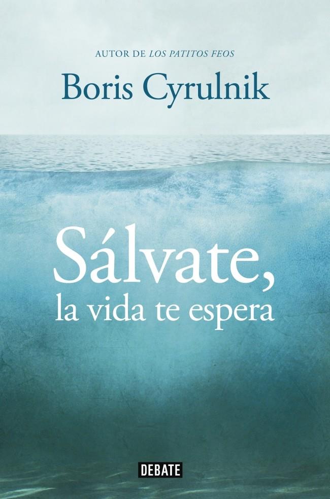 SÁLVATE, LA VIDA TE ESPERA | 9788499922942 | CYRULNIK,BORIS | Llibreria Ombra | Llibreria online de Rubí, Barcelona | Comprar llibres en català i castellà online