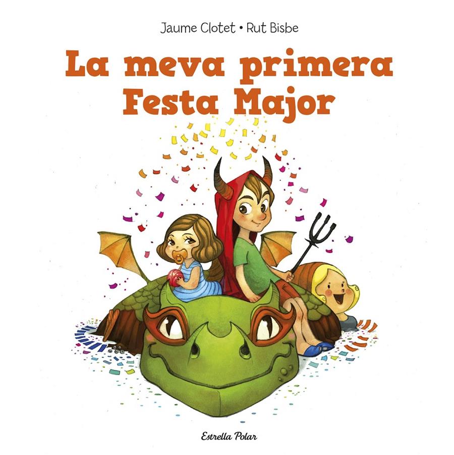 LA MEVA PRIMERA FESTA MAJOR | 9788490574140 | JAUME CLOTET PLANAS/RUT BISBE | Llibreria Ombra | Llibreria online de Rubí, Barcelona | Comprar llibres en català i castellà online