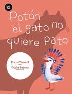 POTÓN EL GATO NO QUIERE PATO | 9788483432129 | PACO CLIMENT - CARLA BESORA | Llibreria Ombra | Llibreria online de Rubí, Barcelona | Comprar llibres en català i castellà online