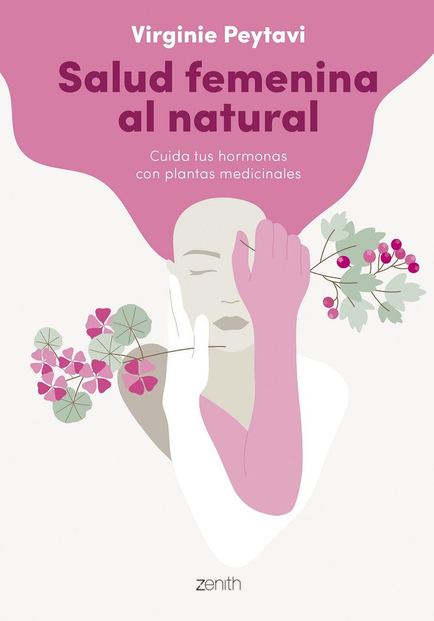 SALUD FEMENINA AL NATURAL | 9788408256144 | PEYTAVI, VIRGINIE | Llibreria Ombra | Llibreria online de Rubí, Barcelona | Comprar llibres en català i castellà online