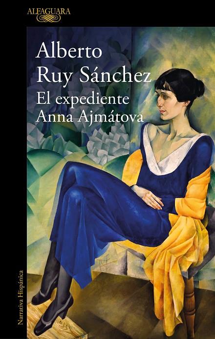 EL EXPEDIENTE ANNA AJMÁTOVA | 9788420461373 | RUY SÁNCHEZ, ALBERTO | Llibreria Ombra | Llibreria online de Rubí, Barcelona | Comprar llibres en català i castellà online