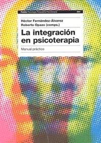 LA INTEGRACIÓN EN PSICOTERAPIA | 9788449316067 | ROBERTO OPAZO/HÉCTOR FERNÁNDEZ-ÁLVAREZ | Llibreria Ombra | Llibreria online de Rubí, Barcelona | Comprar llibres en català i castellà online