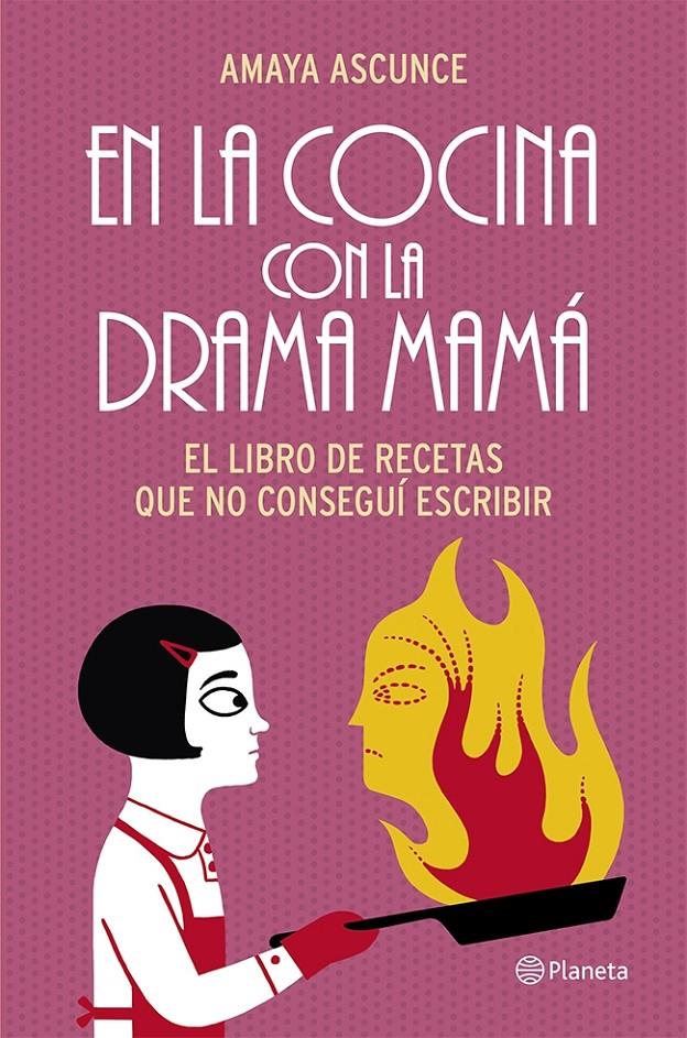 EN LA COCINA CON LA DRAMA MAMÁ EL LIBRO DE RECETAS QUE NO CONSEGUIR ESCRIBIR | 9788408114468 | AMAYA ASCUNCE | Llibreria Ombra | Llibreria online de Rubí, Barcelona | Comprar llibres en català i castellà online