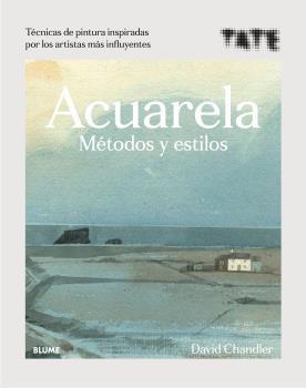 ACUARELA. MÉTODOS Y ESTILOS | 9788418075919 | CHANDLER, DAVID/TATE | Llibreria Ombra | Llibreria online de Rubí, Barcelona | Comprar llibres en català i castellà online