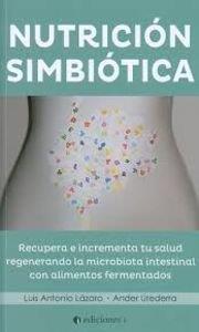 NUTRICIÓN SIMBIÓTICA | 9788494453366 | LÁZARO COSTA, LUIS / UREDERRA UGALDE, ANDER | Llibreria Ombra | Llibreria online de Rubí, Barcelona | Comprar llibres en català i castellà online