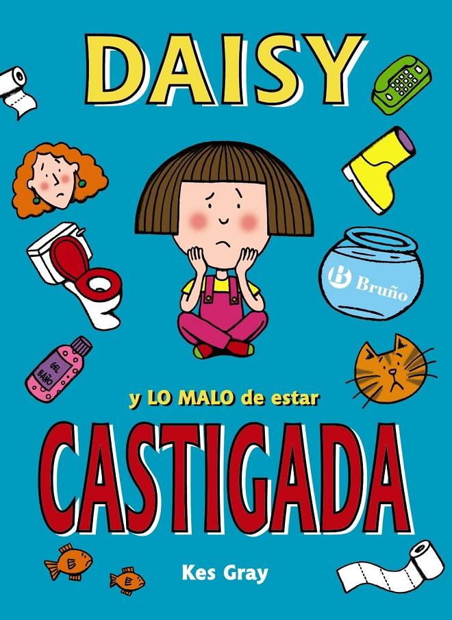 DAISY Y LO MALO DE ESTAR CASTIGADA | 9788469605431 | GRAY, KES | Llibreria Ombra | Llibreria online de Rubí, Barcelona | Comprar llibres en català i castellà online