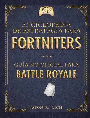 ENCICLOPEDIA DE ESTRATEGIA PARA FORTNITERS | 9788420434520 | RICH, JASON R. | Llibreria Ombra | Llibreria online de Rubí, Barcelona | Comprar llibres en català i castellà online