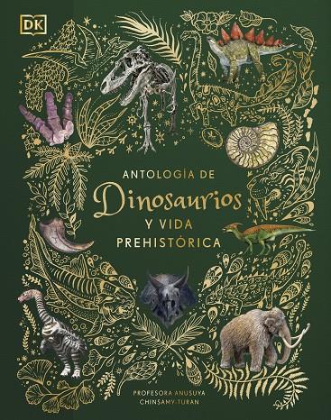 ANTOLOGÍA DE DINOSAURIOS Y VIDA PREHISTÓRICA (ÁLBUM ILUSTRADO) | 9780241583340 | CHINSAMY-TURAN, ANUSUYA | Llibreria Ombra | Llibreria online de Rubí, Barcelona | Comprar llibres en català i castellà online