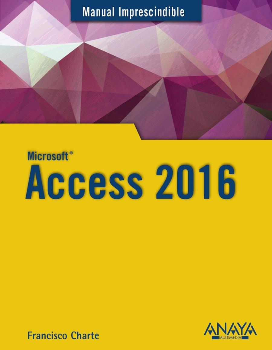 ACCESS 2016 | 9788441538283 | CHARTE, FRANCISCO | Llibreria Ombra | Llibreria online de Rubí, Barcelona | Comprar llibres en català i castellà online