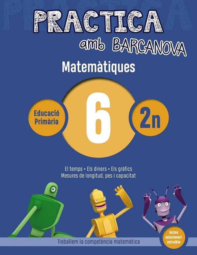 PRACTICA AMB BARCANOVA. MATEMÀTIQUES 6 | 9788448945558 | Llibreria Ombra | Llibreria online de Rubí, Barcelona | Comprar llibres en català i castellà online