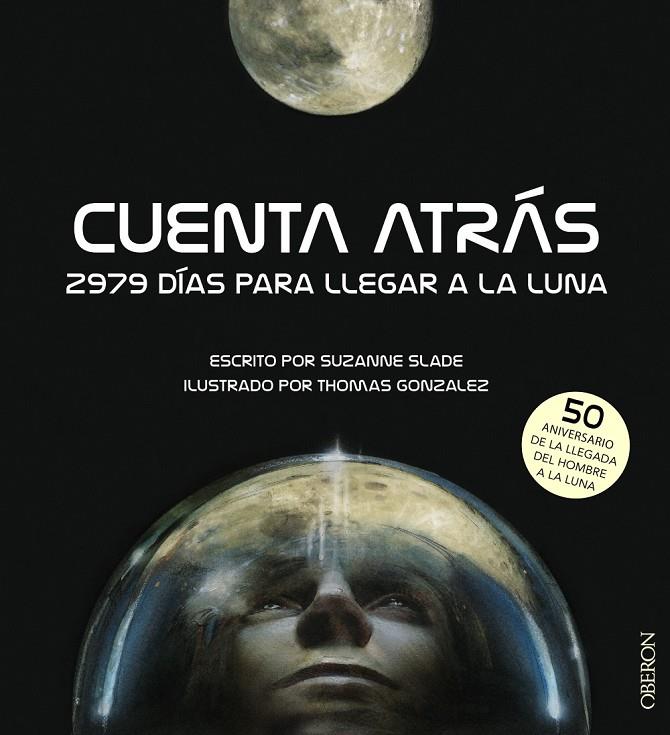 CUENTA ATRÁS. 2979 DÍAS PARA LLEGAR A LA LUNA | 9788441540880 | SLADE, SUZANNE/GONZALEZ, THOMAS | Llibreria Ombra | Llibreria online de Rubí, Barcelona | Comprar llibres en català i castellà online