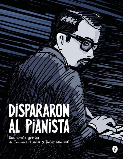 DISPARARON AL PIANISTA | 9788419409157 | TRUEBA, FERNANDO/MARISCAL, JAVIER | Llibreria Ombra | Llibreria online de Rubí, Barcelona | Comprar llibres en català i castellà online