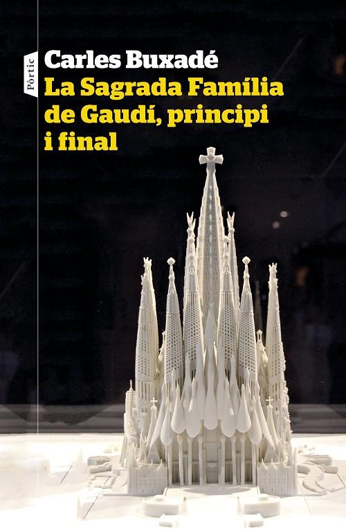 LA SAGRADA FAMÍLIA DE GAUDÍ, PRINCIPI I FINAL | 9788498094718 | BUXADÉ, CARLES | Llibreria Ombra | Llibreria online de Rubí, Barcelona | Comprar llibres en català i castellà online