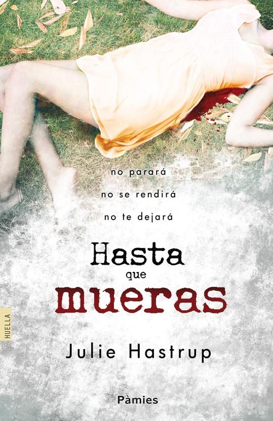 HASTA QUE MUERAS | 9788415433286 | JULIE HASTRUP | Llibreria Ombra | Llibreria online de Rubí, Barcelona | Comprar llibres en català i castellà online