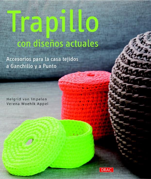 TRAPILLO CON DISEÑOS ACTUALES | 9788498744545 | VAN IMPELEN, HELGRID/WOEHLK APPEL, VERENA | Llibreria Ombra | Llibreria online de Rubí, Barcelona | Comprar llibres en català i castellà online