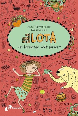 LES COSES DE LA LOTA: UN FORMATGE MOLT PUDENT | 9788499069050 | PANTERMÜLLER, ALICE | Llibreria Ombra | Llibreria online de Rubí, Barcelona | Comprar llibres en català i castellà online