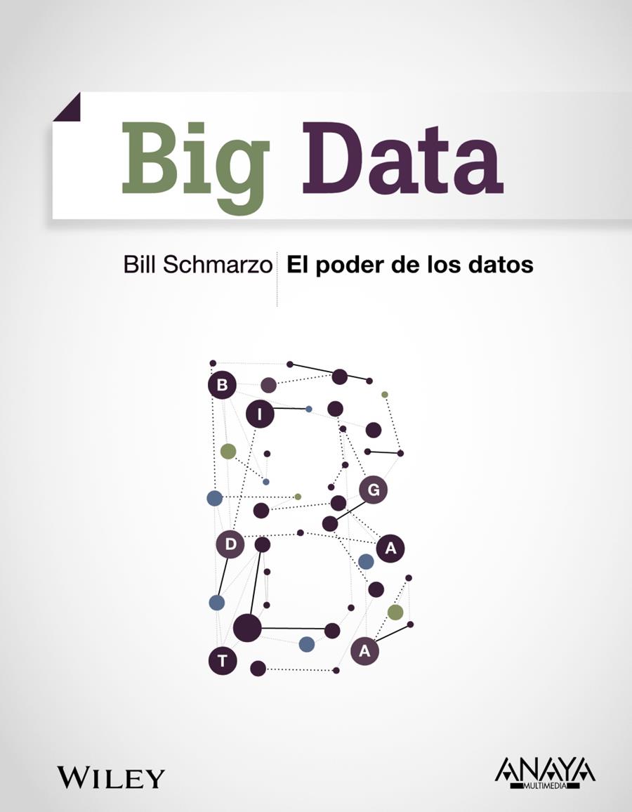 BIG DATA EL PODER DE LOS DATOS | 9788441535763 | BILL SCHMARZO | Llibreria Ombra | Llibreria online de Rubí, Barcelona | Comprar llibres en català i castellà online