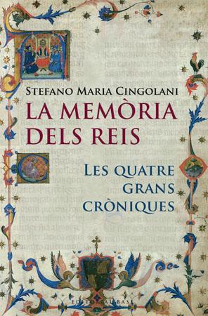 MEMORIA DELS REIS, LA -LES QUATRE GRANS CRONIQUES- | 9788485031818 | GINGOLANI, STEFANO MARIA | Llibreria Ombra | Llibreria online de Rubí, Barcelona | Comprar llibres en català i castellà online