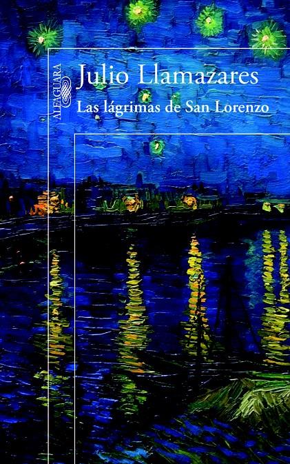 LAS LÁGRIMAS DE SAN LORENZO | 9788420414423 | LLAMAZARES, JULIO | Llibreria Ombra | Llibreria online de Rubí, Barcelona | Comprar llibres en català i castellà online