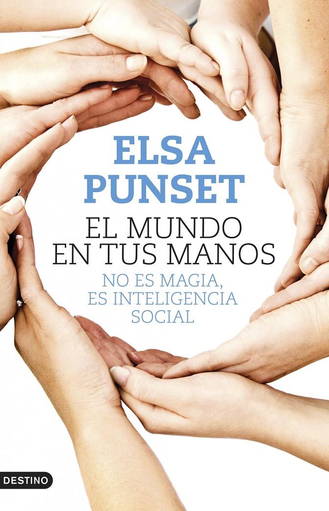 EL MUNDO EN TUS MANOS NO ES MAGIA ES INTELIGENCIA SOCIAL | 9788423347902 | ELSA PUNSET | Llibreria Ombra | Llibreria online de Rubí, Barcelona | Comprar llibres en català i castellà online