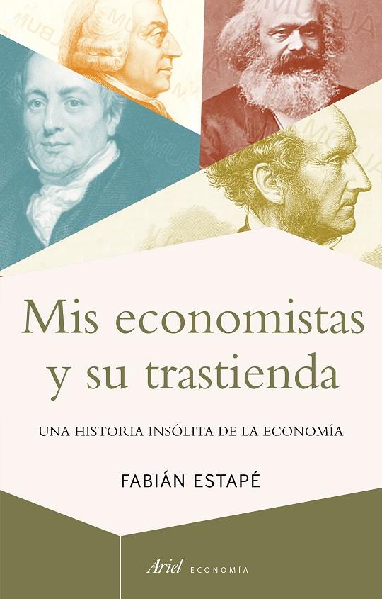 MIS ECONOMISTAS Y SU TRASTIENDA | 9788434430693 | ESTAPÉ RODRIGUEZ, FABIÁN | Llibreria Ombra | Llibreria online de Rubí, Barcelona | Comprar llibres en català i castellà online