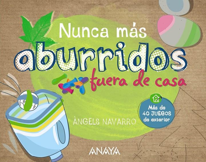 NUNCA MÁS ABURRIDOS FUERA DE CASA | 9788467861303 | NAVARRO, ÀNGELS | Llibreria Ombra | Llibreria online de Rubí, Barcelona | Comprar llibres en català i castellà online