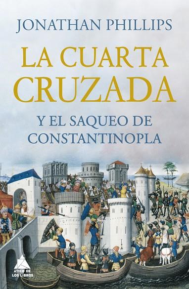 LA CUARTA CRUZADA Y EL SAQUEO DE CONSTANTINOPLA | 9788418217531 | PHILLIPS, JONATHAN | Llibreria Ombra | Llibreria online de Rubí, Barcelona | Comprar llibres en català i castellà online