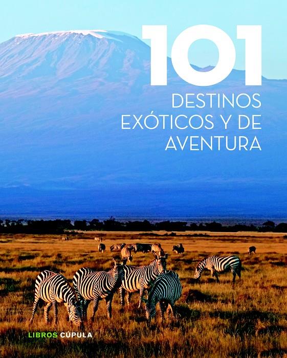 101 DESTINOS EXÓTICOS Y DE AVENTURA | 9788448018351 | AA. VV. | Llibreria Ombra | Llibreria online de Rubí, Barcelona | Comprar llibres en català i castellà online