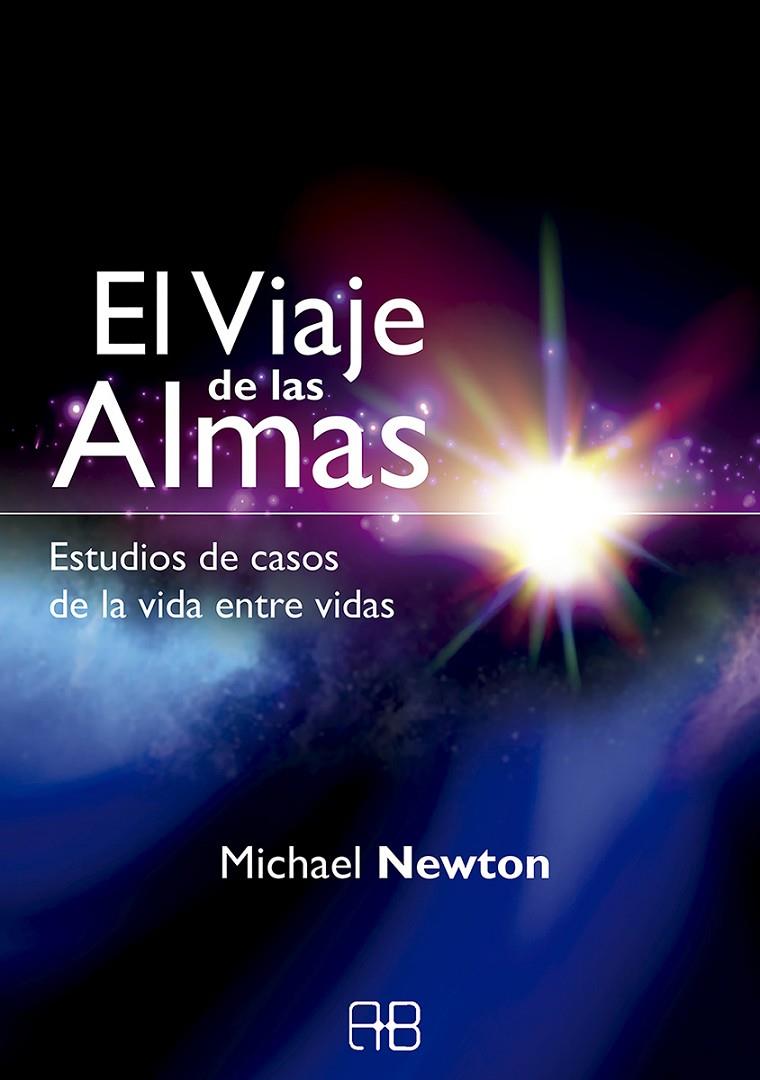 EL VIAJE DE LAS ALMAS | 9788415292333 | NEWTON, MICHAEL | Llibreria Ombra | Llibreria online de Rubí, Barcelona | Comprar llibres en català i castellà online