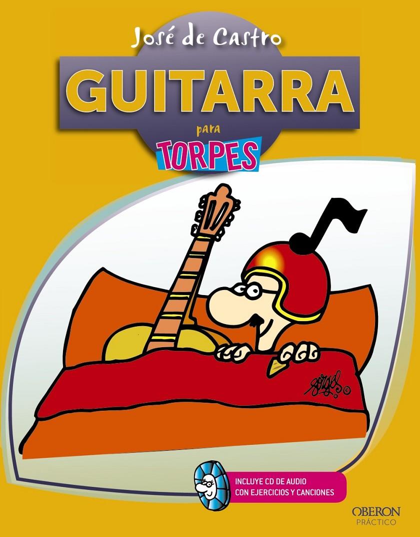 GUITARRA PARA TORPES + CD | 9788441532304 | JOSE DE CASTRO | Llibreria Ombra | Llibreria online de Rubí, Barcelona | Comprar llibres en català i castellà online