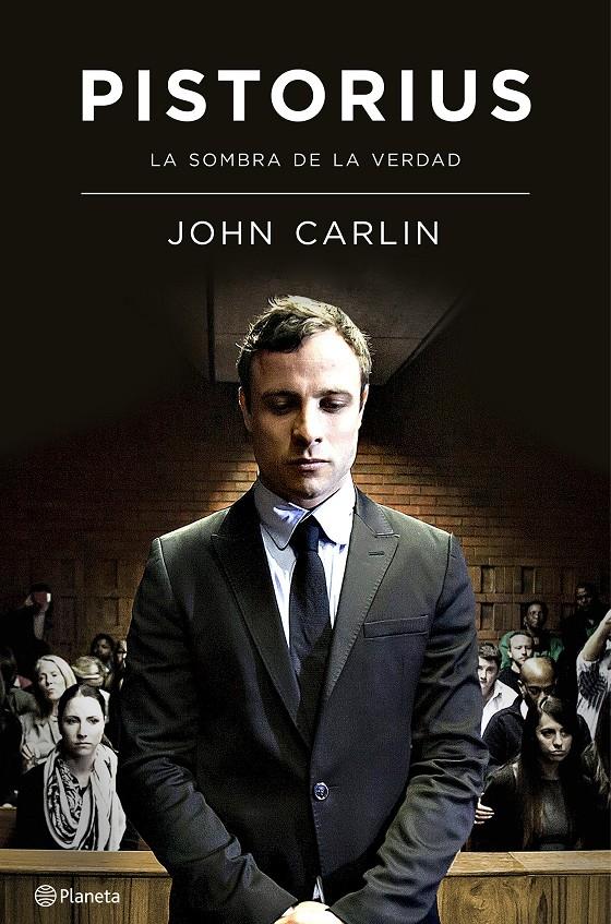 PISTORIUS LA SOMBRA DE LA VERDAD | 9788408133674 | JOHN CARLIN | Llibreria Ombra | Llibreria online de Rubí, Barcelona | Comprar llibres en català i castellà online