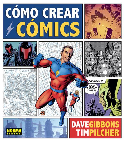 CÓMO CREAR CÓMICS | 9788467929478 | GIBBONS, DAVE / PILCHER, TIM | Llibreria Ombra | Llibreria online de Rubí, Barcelona | Comprar llibres en català i castellà online