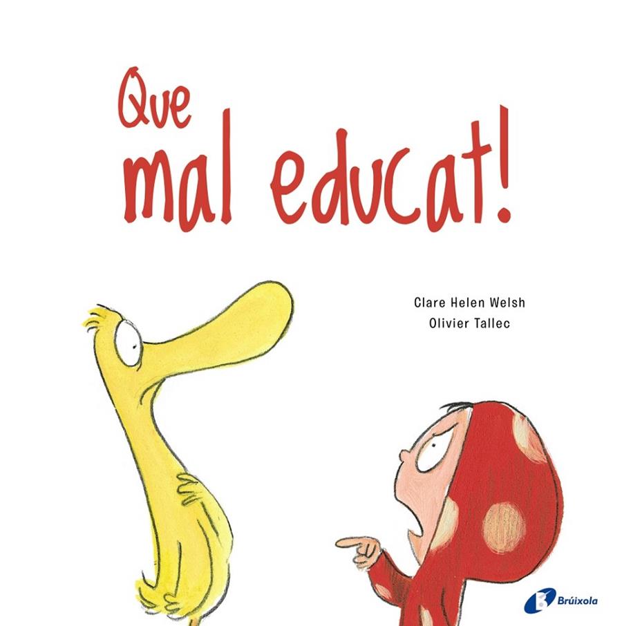 QUE MAL EDUCAT! | 9788499063188 | WELSH, CLARE HELEN | Llibreria Ombra | Llibreria online de Rubí, Barcelona | Comprar llibres en català i castellà online