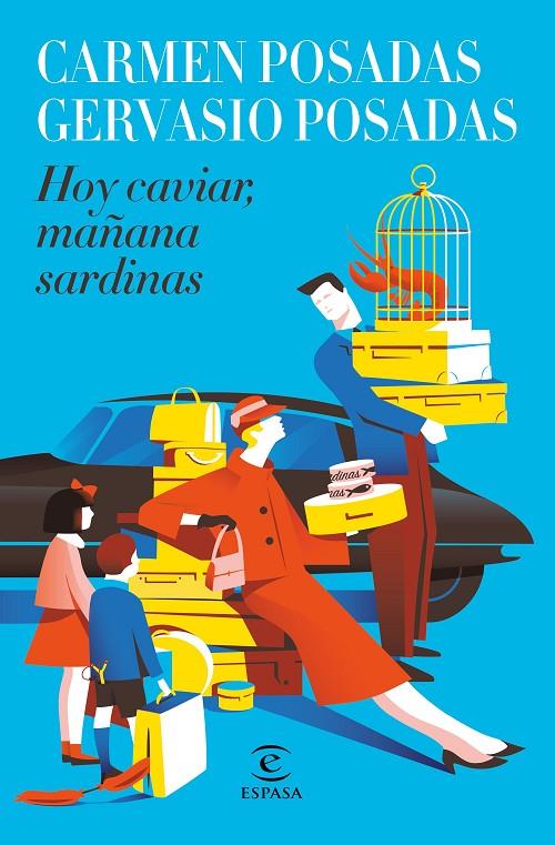 HOY CAVIAR, MAÑANA SARDINAS | 9788467060805 | POSADAS, CARMEN/POSADAS, GERVASIO | Llibreria Ombra | Llibreria online de Rubí, Barcelona | Comprar llibres en català i castellà online