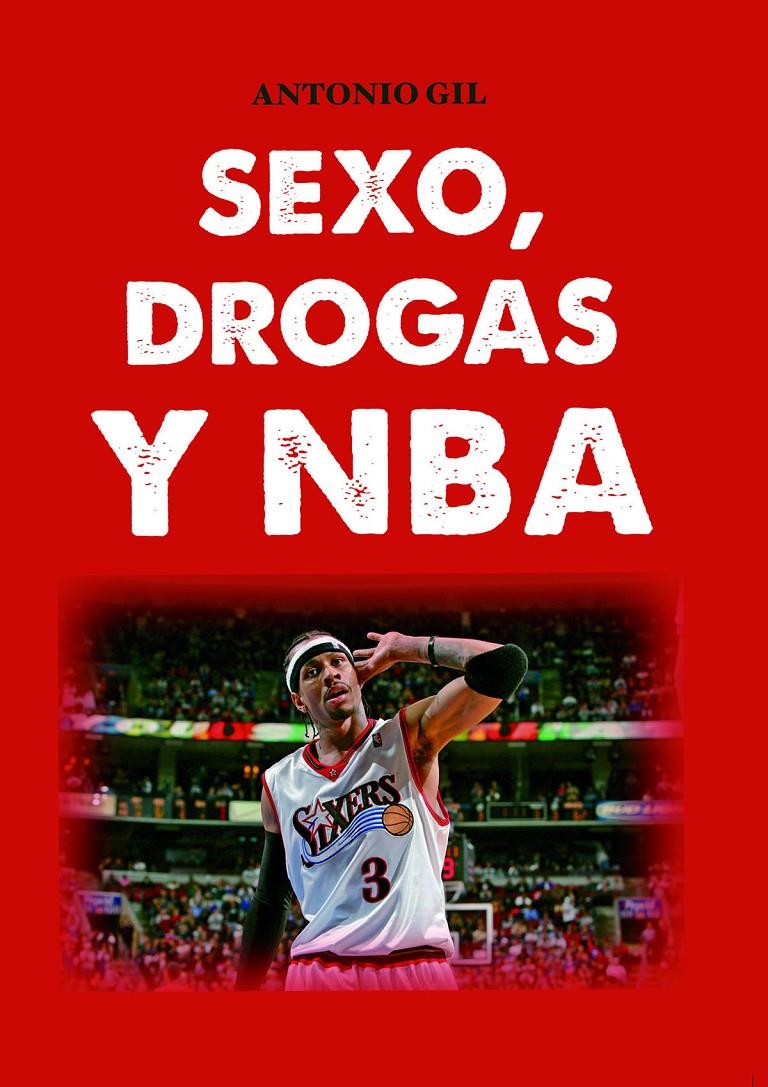 SEXO, DROGAS Y NBA | 9788415448273 | GIL GARCÍA, ANTONIO | Llibreria Ombra | Llibreria online de Rubí, Barcelona | Comprar llibres en català i castellà online