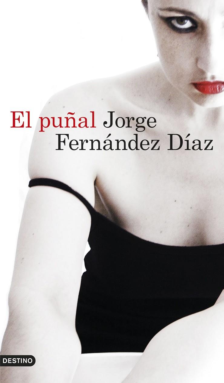 EL PUÑAL | 9788423350025 | JORGE FERNÁNDEZ DÍAZ | Llibreria Ombra | Llibreria online de Rubí, Barcelona | Comprar llibres en català i castellà online