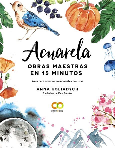 ACUARELA. OBRAS MAESTRAS EN 15 MINUTOS | 9788441543300 | KOLIADYCH, ANNA | Llibreria Ombra | Llibreria online de Rubí, Barcelona | Comprar llibres en català i castellà online