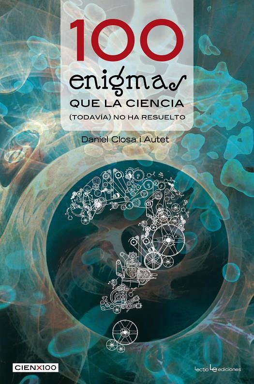 100 ENIGMAS QUE LA CIENCIA (TODAVÍA) NO HA RESUELTO | 9788415088677 | DANIEL CLOSA AUTET | Llibreria Ombra | Llibreria online de Rubí, Barcelona | Comprar llibres en català i castellà online