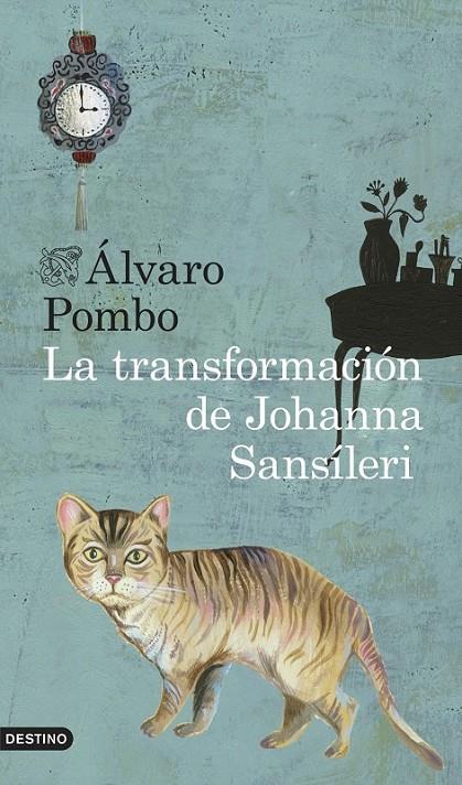 LA TRANSFORMACIÓN DE JOHANNA SANSÍLERI | 9788423347896 | ÁLVARO POMBO | Llibreria Ombra | Llibreria online de Rubí, Barcelona | Comprar llibres en català i castellà online