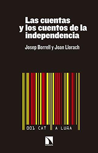 LAS CUENTAS Y LOS CUENTOS DE LA INDEPENDENCIA | 9788490970577 | JOSEP BORREL / JOAN LLORACH | Llibreria Ombra | Llibreria online de Rubí, Barcelona | Comprar llibres en català i castellà online