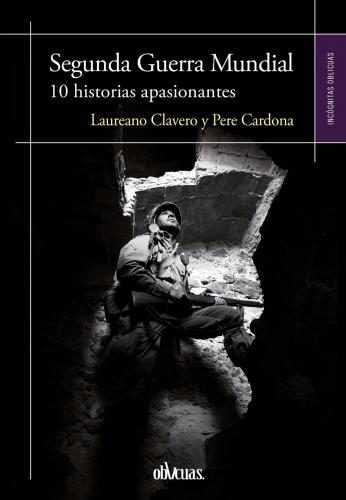 SEGUNDA GUERRA MUNDIAL | 9788416967964 | CARDONA, PERE/CLAVERO, LAUREANO | Llibreria Ombra | Llibreria online de Rubí, Barcelona | Comprar llibres en català i castellà online