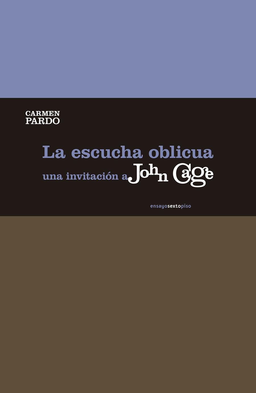 LA ESCUCHA OBLICUA UNA INVITACION A JOHN CAGE | 9788415601661 | CARMEN PARDO | Llibreria Ombra | Llibreria online de Rubí, Barcelona | Comprar llibres en català i castellà online