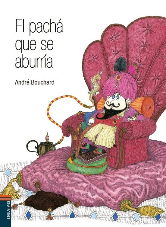 EL PACHÁ QUE SE ABURRÍA | 9788414005477 | BOUCHARD, ANDRÉ | Llibreria Ombra | Llibreria online de Rubí, Barcelona | Comprar llibres en català i castellà online